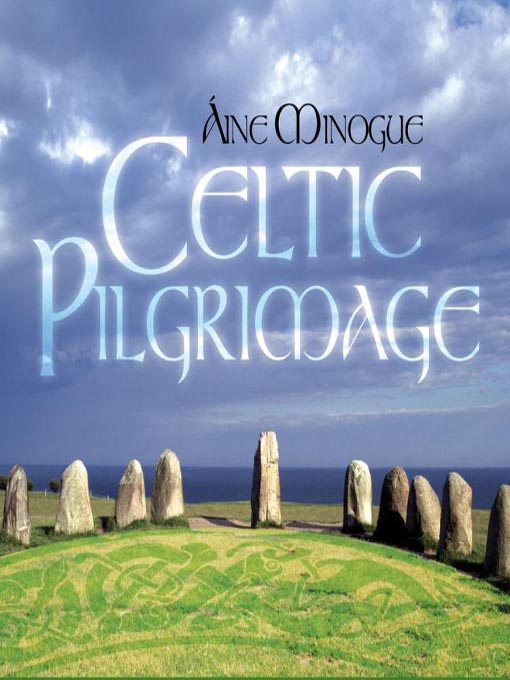 Title details for Celtic Pilgrimage by Aine Minogue - Available